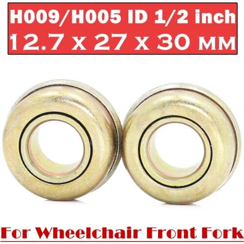 Diving Front Fork Bearing ID 1/2 inch ( 2 Pcs ) 12.7*27*30 mm Wheelchair Accessories H009 / H005 Wheelchair Bowl Bearings