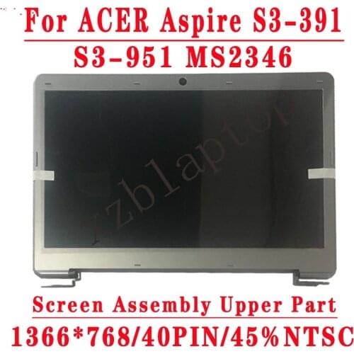 13.3" LCD Screen Assembly Upper Part For ACER Aspire S3-391 S3-951 S3-371 2464G MS2346 B133XTF01.1 Fit B133XW03 V3 13.3'' LCD