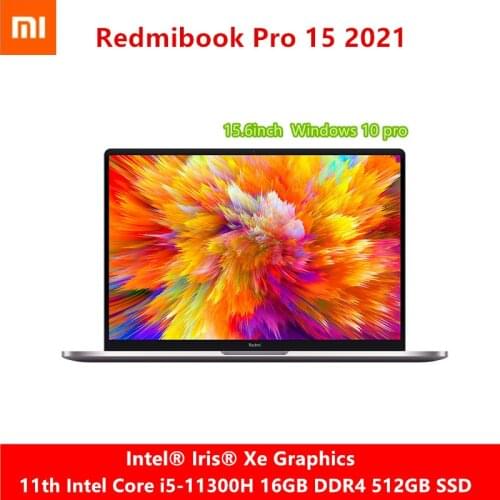 Xiaomi RedmiBook Pro 15 Laptop Intel Core i5-11300H 16GB 512GB SSD Iris Xe 15.6 Inch Mi Notebook 3.2K FHD Screen Comput