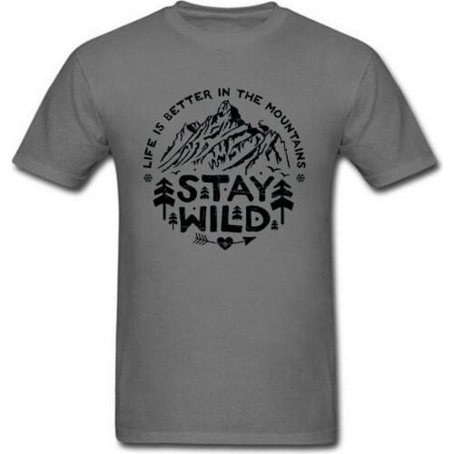 Stay Wild Mount Hill Weed Nature T Shirt Freedom Spirit Mountains Print Tshirt Men High Quality Brand Tees 100% Cotton