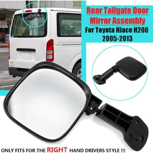 Black Rear Tailgate Door Mirror Assembly Car Exterior Parts For Toyota Hiace H200 2005-2013 FOR RHD DRIVERS