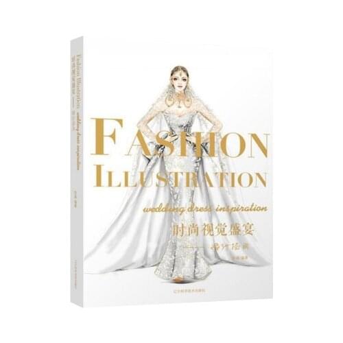 Fashion Design Basic Books: Fashion Visual Feast Wedding Illustration Painting Drawing Art Book