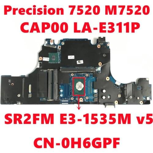 CN-0H6GPF 0H6GPF H6GPF For Dell Precision 7520 M7520 Laptop Motherboard CAP00 LA-E311P W/ SR2FM E3-1535M v5 100% Fully Tested OK