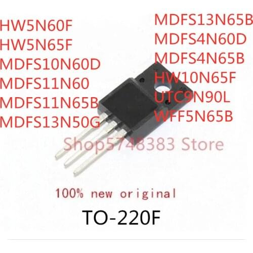 10PCS HW5N60F HW5N65F MDFS10N60D MDFS11N60 MDFS11N65B MDFS13N50G MDFS13N65B MDFS4N60D MDFS4N65B HW10N65F UTC9N90L WFF5N65B