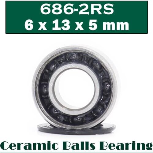 686 Hybrid Ceramic Bearing 6*13*5 mm ABEC-1 ( 1 PC) Industry Motor Spindle 686HC Hybrids Si3N4 Ball Bearings 3NC 686RS