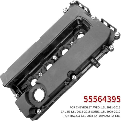 Valve Cover 55564395 For CHEVROLET Aveo 1.6L 2011-2015 Cruze 1.8L 2012-2015 Sonic 1.8L 2009-2010 Pontiac G31.6L