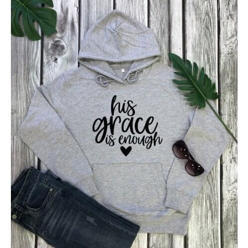His Grace Is Enough Hoodies Religious Unisex His Grace Is Sufficient Pullovers Casual Women Christian Jesus Hooded Sweatshirts