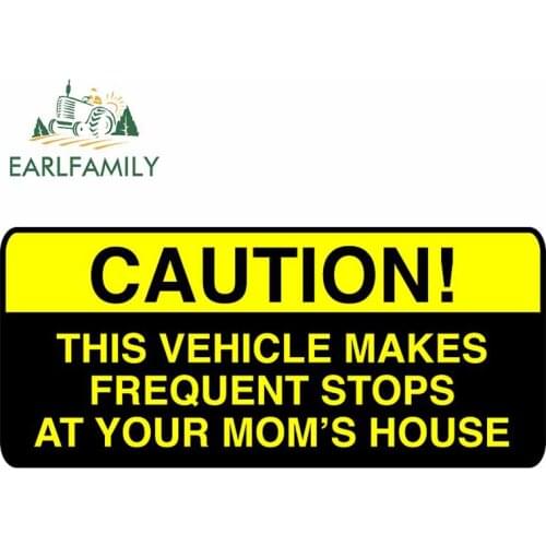 EARLFAMILY 13cm x 6.1cm This Vehicle Makes Frequent Stops At Your Moms House Spoof Decal Funny Caution Car Sticker