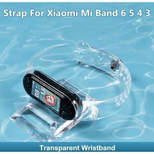For Xiaomi Mi Band 6 5 4 3 Transparent Silicone Strap Watch Replacement Wristband For Xiaomi Mi Band5 Band6 MiBand 4 6 5 Correa