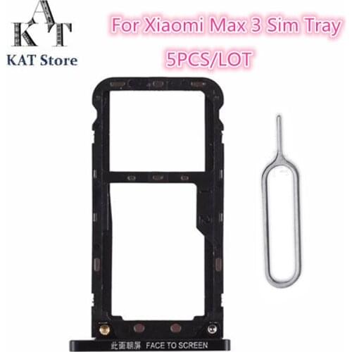 KAT 5PCS Sim Tray For Xiaomi Max 3 Sim Card Tray Holder Slot Adapter With Eject Pin Needle Tool Best After-sales service