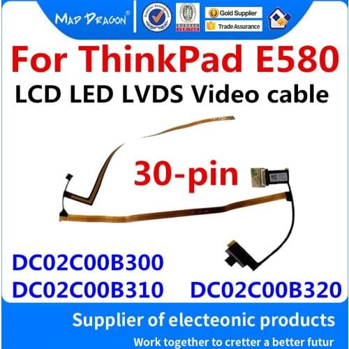 Laptop LCD LED LVDS Display Ribbon cable Video Flex wire For Lenovo ThinkPad E580 DC02C00B300 DC02C00B310 DC02C00B320 30-pin