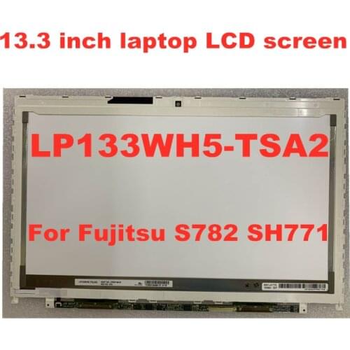Free Shipping 13.3-inch Laptop LCD Screen LP133WH5 (TS) (A2) LP133WH5 TSA2 A3 For Fujitsu S782 SH771 LCD Matrix 1366 * 768 40pin