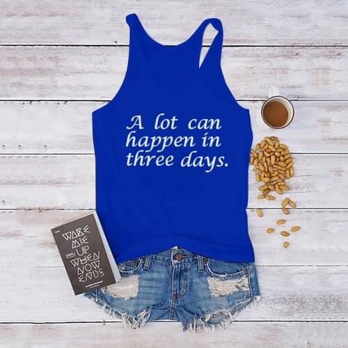 A Lot Can Happen In Three Days Print Tank Top Women Sleeveless Tops for Women Summer Tank Harajuku Vest Cotton Famme Ropa Mujer