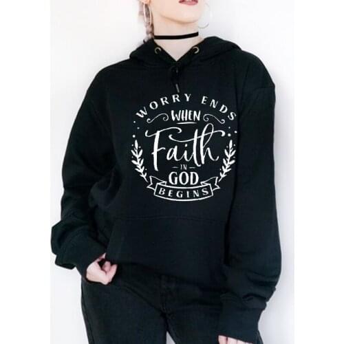 Worry Ends When Faith In God Begins Graphic Hoodies Women Black Hoodie with Print Religious Jesus Church Pullovers Dropshipping