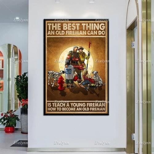 Firefighter Firefighting Poster The Best Thing An Old Fireman Can Do Is Teach A Young Fireman Wall Art Prints Home Decor Canvas