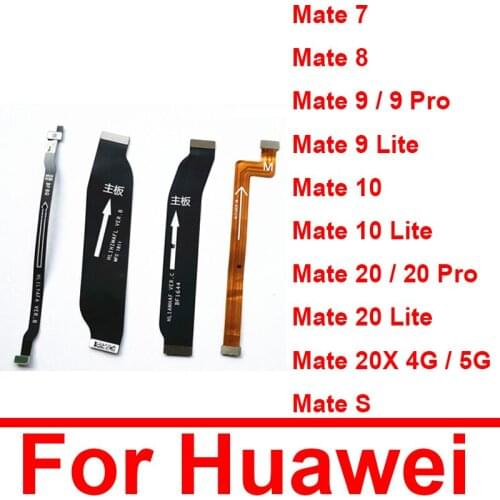 Main Board Motherboard Flex Cable For Huawei Mate S 30 20X 20 10 9 8 7 Pro Lite Mainboard LCD Flex Cable Replacement Repair