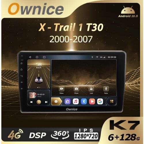 K7 Ownice 6G+128G Android 10.0 Car Radio For Nissan X-Trail X Trail X - Trail 1 T30 2000 - 2007 Multimedia Audio 4G LTE GPS Navi