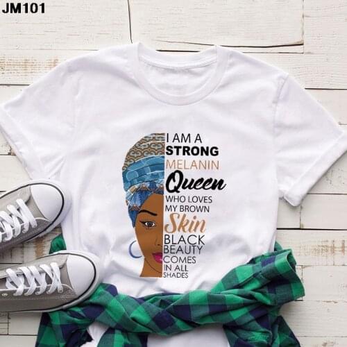 I Am A Strong Melanin Queen T shirt Women Clothes African Black Girl History Month Female T-shirt Harajuku Leisure White Tshirts
