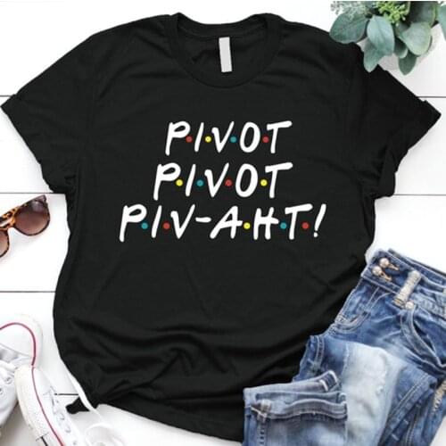 Pivot Pivot Pivaht T Shirt Friends Shirt Cotton Gothic Grunge 90s Fashion Women Clothing Friends Tv Show Tees Best Meme T-shirt