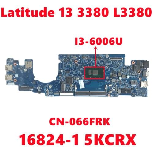 CN-066FRK 066FRK 66FRK For Dell Latitude 13 3380 L3380 Laptop Motherbbaod 16824-1 5KCRX Mainboard W/ SR2UW I3-6006U Fully Tested
