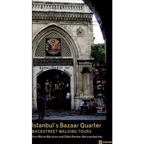Istanbuls Bazaar Quarter - Backstreet Walking Tours Ann Marie Mershon Çitlembik Publications (TURKISH)