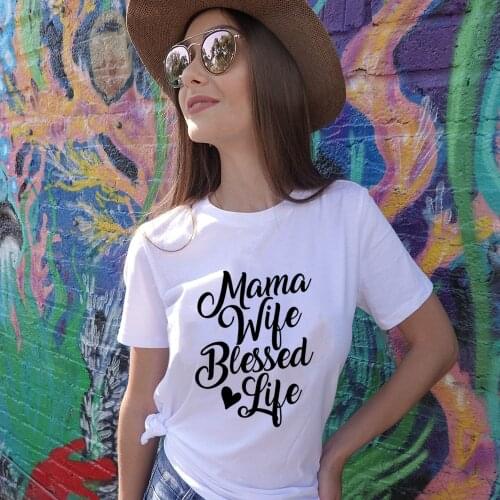 Mama Wife Blessed Life Women Short Sleeve T-shirt Mom Life Tshirt Vintage Streetwear Harajuku T Shirts Tops Tees Camisetas Mujer
