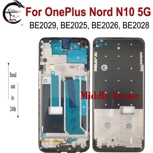 Middle Frame For OnePlus Nord N10 5G Middle Frame BE2029 BE2025 BE2026 BE2028 Front Housing Cover Phone frame Replacement Parts