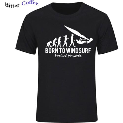 Summer New Hot Selling Funny Vintage Born To Windsurf Evolution Funny T Shirt for men O-neck Printed Short Sleeve T-Shirts