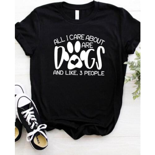Women T Shirt All I Care about Are Dogs Print Tshirt Women Short Sleeve O Neck Loose T-shirt Ladies Causal Tee Shirt Tops