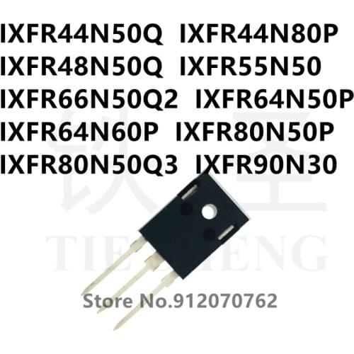 10PCS IXFR44N50Q IXFR44N80P IXFR48N50Q IXFR55N50 IXFR66N50Q2 IXFR64N50P IXFR64N60P IXFR80N50P IXFR80N50Q3 IXFR90N30 TO-247