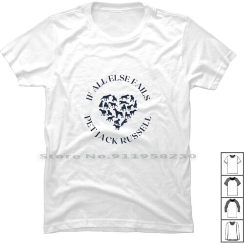 If All Else Fails Pet Jack Russell T Shirt 100% Cotton Jack Russel Romantic Birthday Arrow Cupid Heart Sell Love Jack Fail Row
