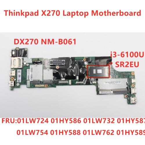 Lenovo Thinkpad X270 I3-6100U Notebook Motherboard FRU 01LW724 01HY586 01LW732 01HY587 01LW754 01HY588 01LW762 01HY589