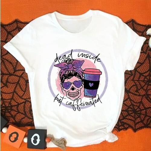 Dead Inside But Caffeinated Funny Skull Print Women T Shirt Harajuku Short Sleeve Loose Round Neck Tee Shirt Femme Ropa Mujer