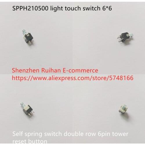 Original new 100% SPPH210500 light touch switch 6*6 self spring switch double row 6pin tower reset button