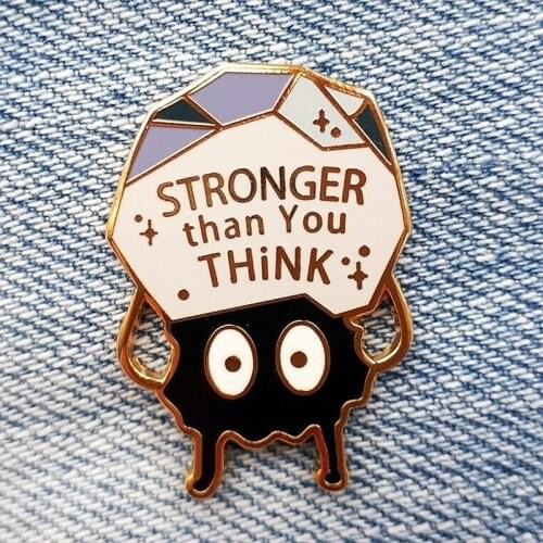 Soot Sprite Stronger Than You Think Enamel Brooch Pin Hat Bag Collar Lapel Pins Badges Women Mens Fashion Jewelry Accessories