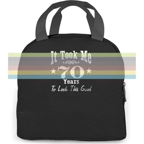 70th Birthday Gif - It Took Me 70 Years To Look This Good! Print Print women men Portable insulated lunch bag adult