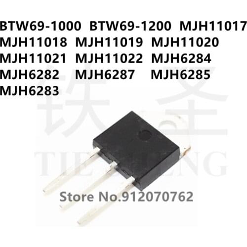 10PCS BTW69-1000 BTW69-1200 MJH11017 MJH11018 MJH11019 MJH11020 MJH11021 MJH11022 MJH6284 MJH6282 MJH6287 MJH6285 MJH6283 TO-3P