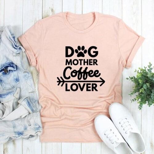 Dog Mother Coffee Lover 2020 Fashion Paw Graphic Mom Women T Shirt Cotton Short Sleeve Tees O Neck Aesthectic Harajuku Shirts