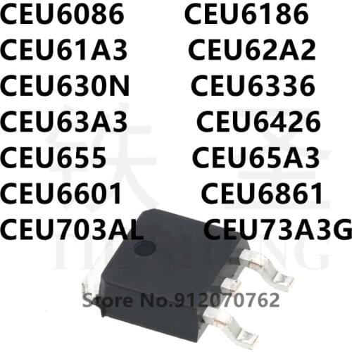 10PCS CEU6086 CEU6186 CEU61A3 CEU62A2 CEU630N CEU6336 CEU63A3 CEU6426 CEU655 CEU65A3 CEU6601 CEU6861 CEU703AL CEU73A3G TO-252