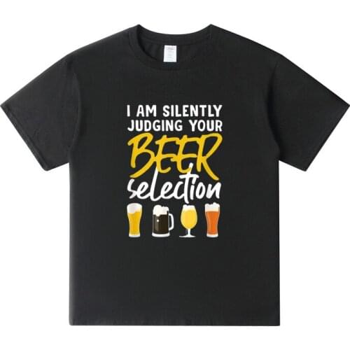 Top Summer Streetwear Men T Shirt I'm Silently Judging Your Beer Selection T-shirt Craft Beer Graphic Tees Casual Cotton Tshirts