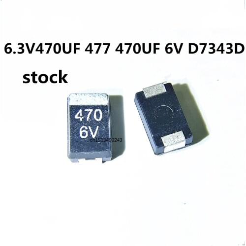 Original 10pcs/ 6.3V470UF 477 470UF 6V D7343 D Tantalum Capacitor