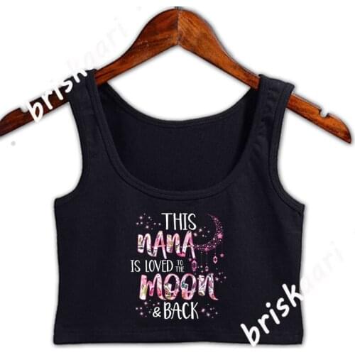 This Nana Is Loved To The Moon Back Mothers Day Crop Top Women Pictures Tank Top Knitted S-XXL Crazy Family Comical Vest