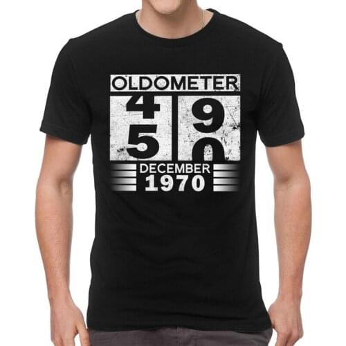 Oldometer 49 50 Born In December 1970 Tshirts Men Tees Top Cotton T Shirt Short Sleeve Funny 50th Birthday Gift T-shirt Gift