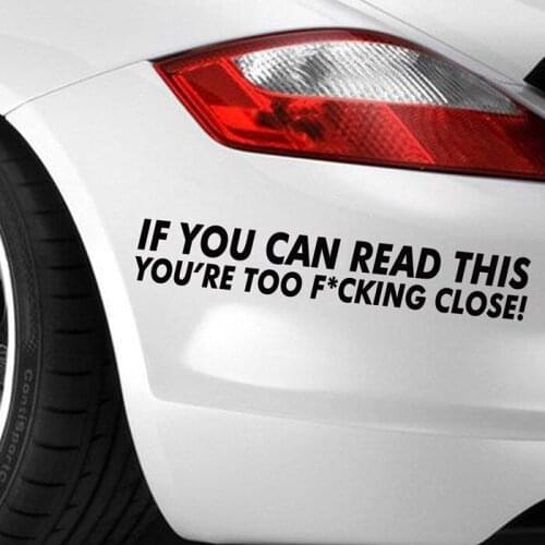 Car Stickers IF YOU CAN READ THIS YOURE TOO F CLOSE Silhouette Decor Motorcycle sticker
