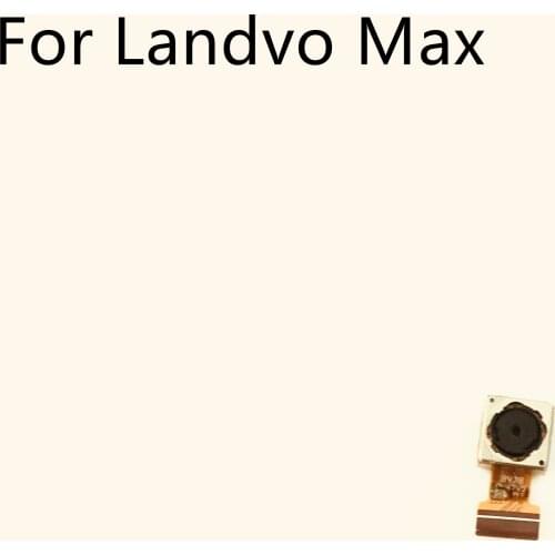 Landvo Max Used Back Camera Rear Camera For Landvo Max Smartphone Free Shipping
