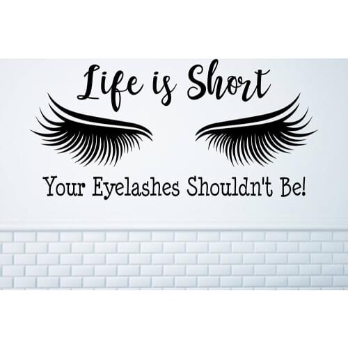 New Arrivals Eyelash Extension Decor Wall Decal for Salon Life is short but your eyelashes shouldn't be Quote Stickers Z791