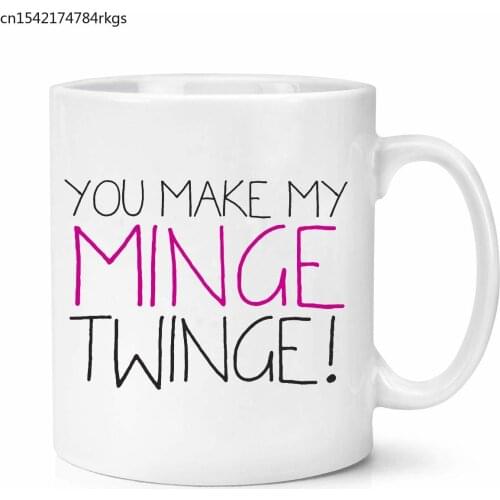 You Make My Minge Twinge Mug Funny Anniversary Valentines Birthday Gifts