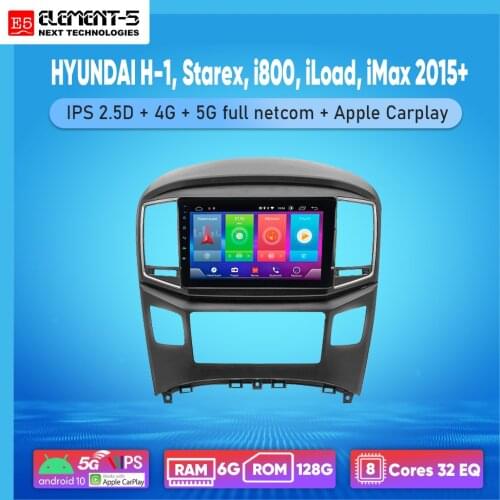 ELEMENT-5 9" 6G+128G Android 10 4G 5G WIFI RDS DSP Car Radio For HYUNDAI H-1, Starex, i800, iLoad, iMax 2015+ Navigation GPS