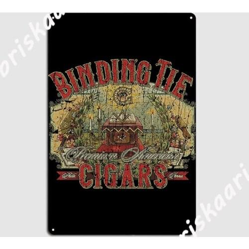 Cigars binding Tie Cigars 1908 Poster Metal Plaque Garage Club Vintage Wall Cave Wall Decor Tin sign Posters