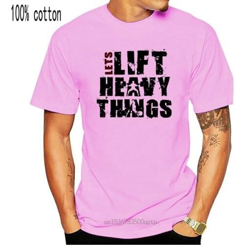 Lets Lift Heavy Things Workout Fitness Powerlifting 100% Cotton Summer Tees Printed O-Neck Streetwear Order T Shirts